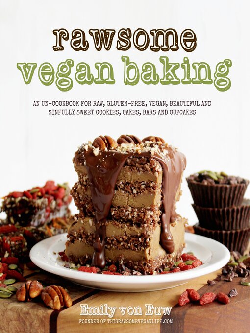 Title details for Rawsome Vegan Baking by Emily von Euw - Wait list